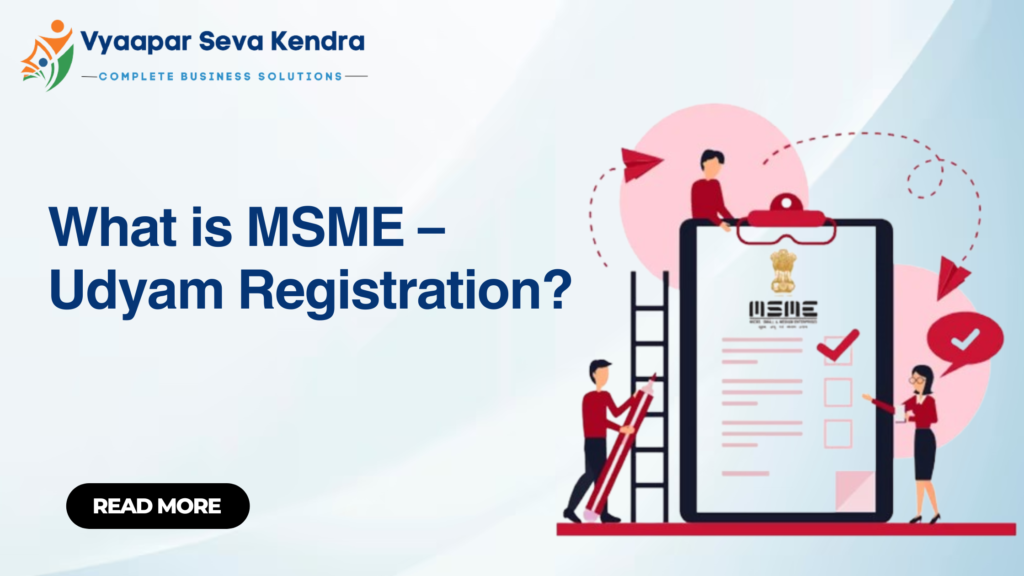 What is MSME – Udyam Registration?